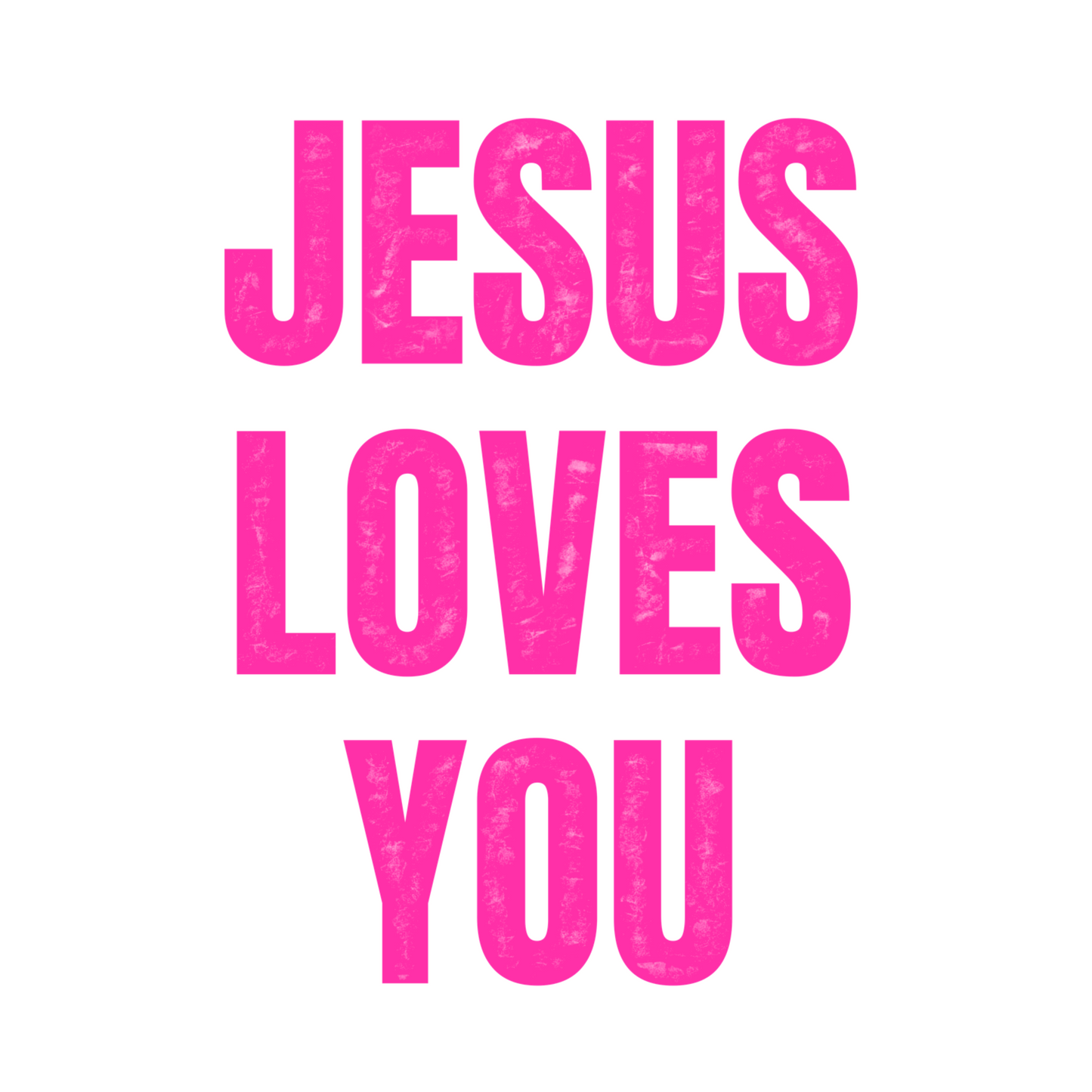 SALE - Jesus Loves You